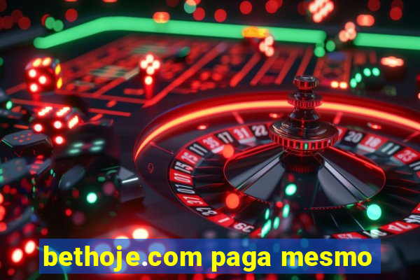 bethoje.com paga mesmo